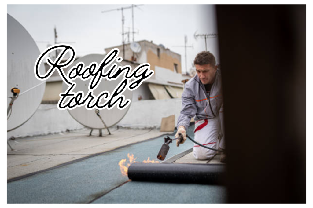 Roofing Torch